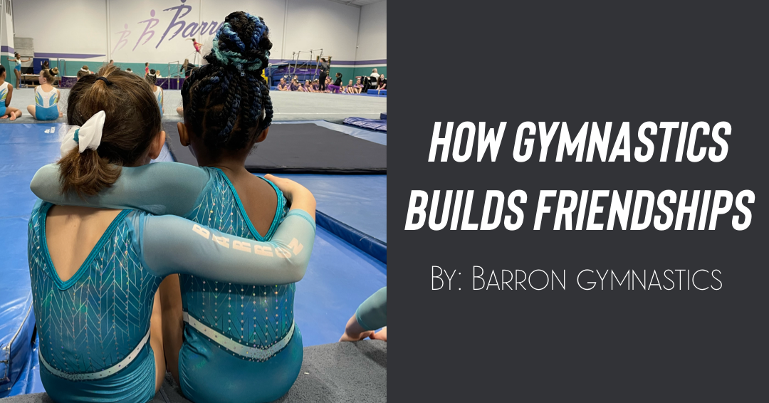 Gymnastics Builds Friendships