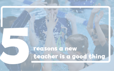 5 Reasons a New Teacher is a Good Thing